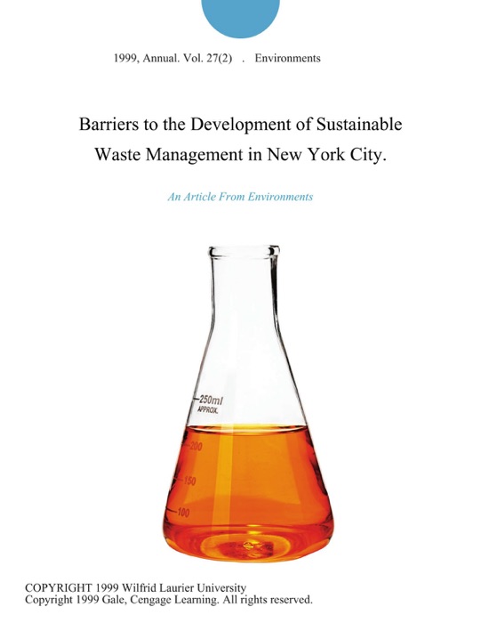 Barriers to the Development of Sustainable Waste Management in New York City.