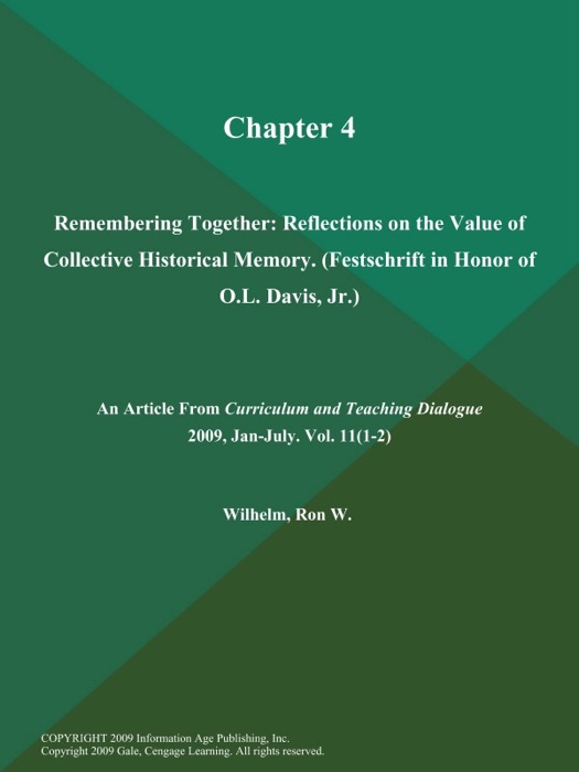 Chapter 4: Remembering Together: Reflections on the Value of Collective Historical Memory (Festschrift in Honor of O.L. Davis, Jr.)