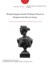 Writing Programs And The Working Classes Of Progressivism Review Writing Programs And The Working Classes Of Progressivism Review Essay