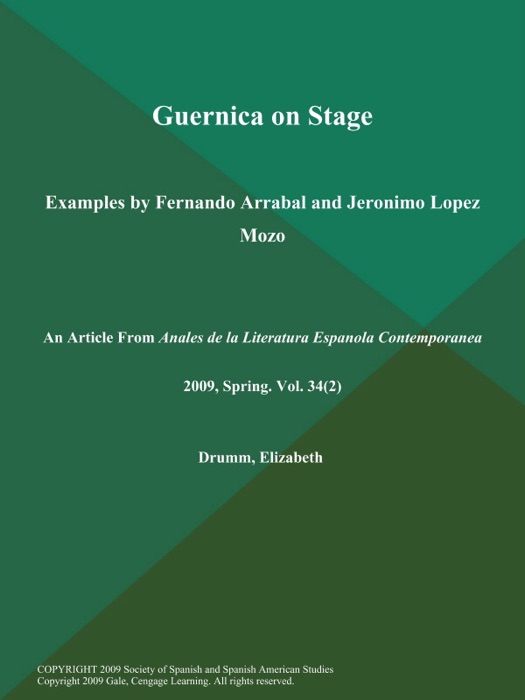 Guernica on Stage: Examples by Fernando Arrabal and Jeronimo Lopez Mozo