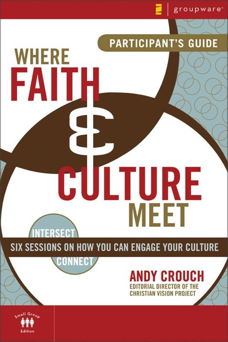 Where Faith and Culture Meet Participant's Guide