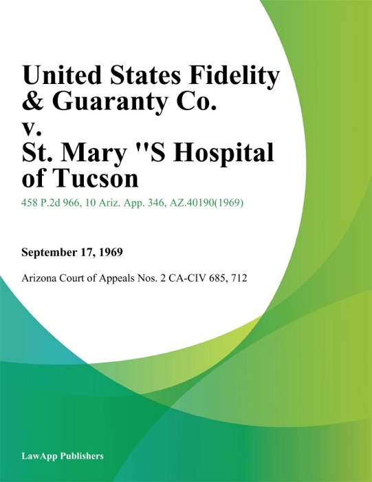 United States Fidelity & Guaranty Co. v. St. Mary S Hospital of Tucson