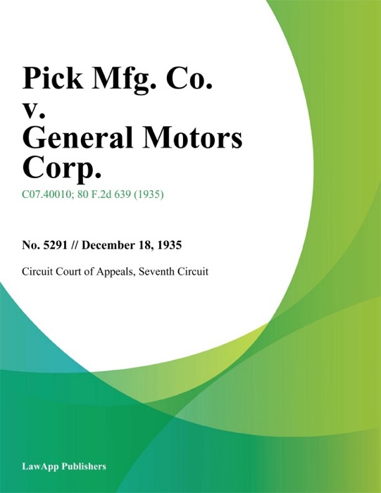 Pick Mfg. Co. v. General Motors Corp.