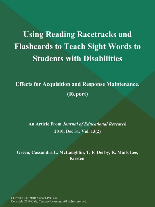 Using Reading Racetracks and Flashcards to Teach Sight Words to Students with Disabilities: Effects for Acquisition and Response Maintenance (Report)