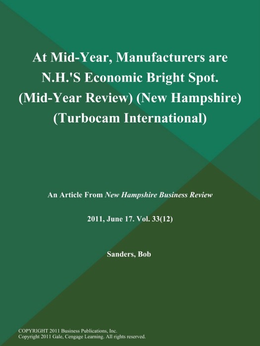 At Mid-Year, Manufacturers are N.H.'S Economic Bright Spot (Mid-Year Review) (New Hampshire) (Turbocam International)