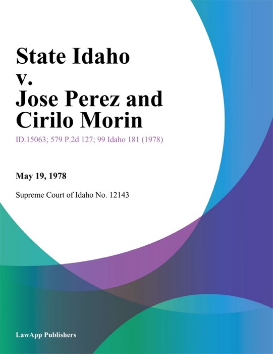 State Idaho v. Jose Perez and Cirilo Morin