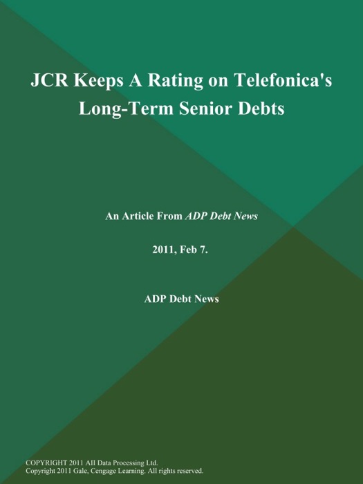 JCR Keeps A Rating on Telefonica's Long-Term Senior Debts