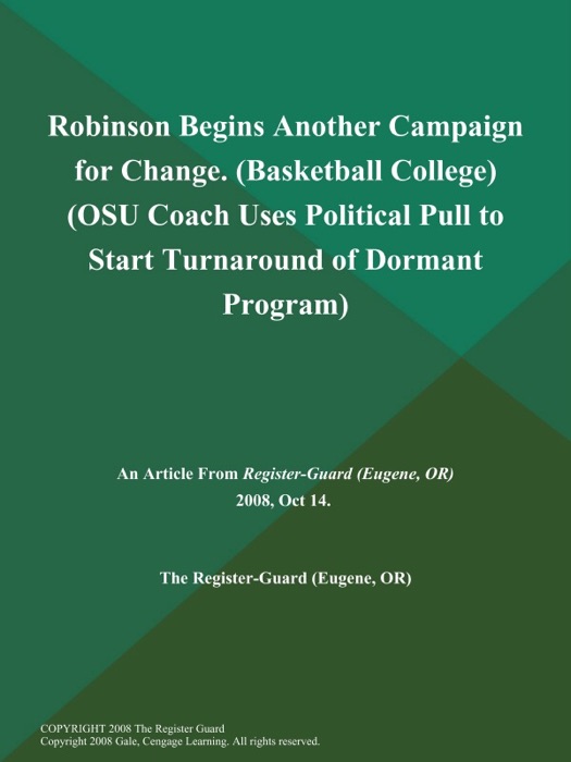 Robinson Begins Another Campaign for Change (Basketball College) (OSU Coach Uses Political Pull to Start Turnaround of Dormant Program)