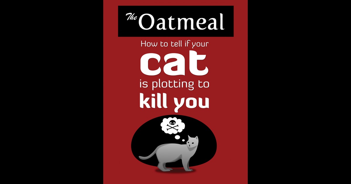 how-to-tell-if-your-cat-is-plotting-to-kill-you-by-the-oatmeal-matthew