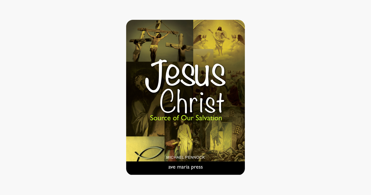 ‎Jesus Christ: Source of Our Salvation on Apple Books