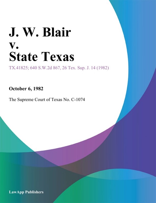 J. W. Blair v. State Texas