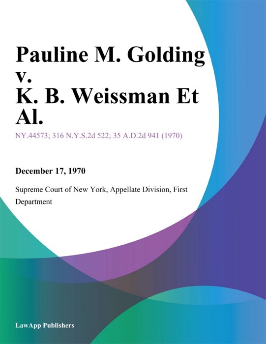 Pauline M. Golding v. K. B. Weissman Et Al.