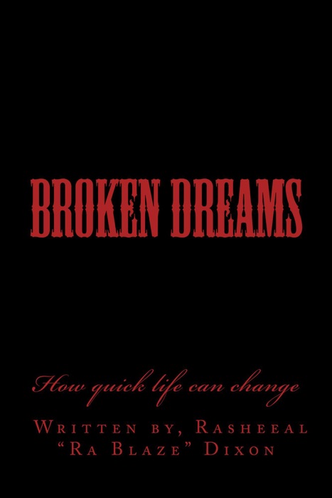 Broken Dreams how quick life can change