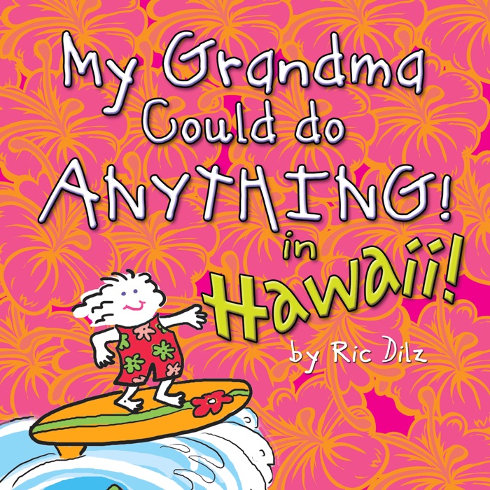 My Grandma Can Do Anything In Hawaii