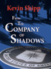 From the Company of Shadows - Kevin Shipp