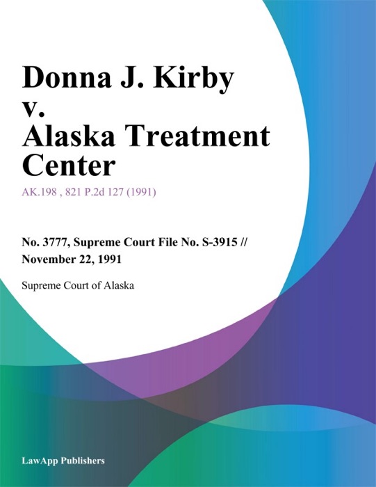 Donna J. Kirby v. Alaska Treatment Center