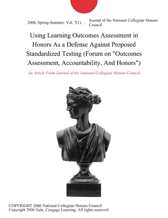 Using Learning Outcomes Assessment in Honors As a Defense Against Proposed Standardized Testing (Forum on 