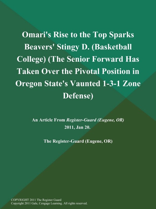 Omari's Rise to the Top Sparks Beavers' Stingy D (Basketball College) (The Senior Forward has Taken over the Pivotal Position in Oregon State's Vaunted 1-3-1 Zone Defense)