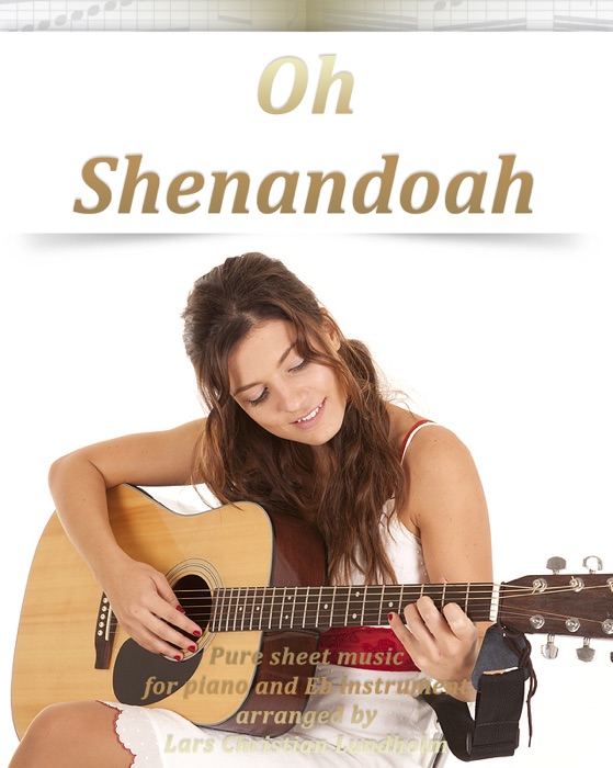 Shenandoah -- Pure Sheet Music for Piano and Eb Instrument Arranged By Lars Christian Lundholm