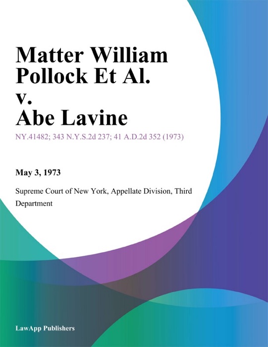 Matter William Pollock Et Al. v. Abe Lavine