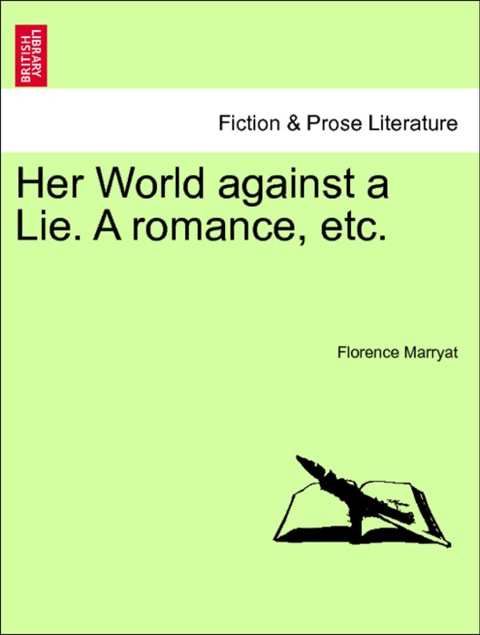 Her World against a Lie. A romance, etc, vol. II