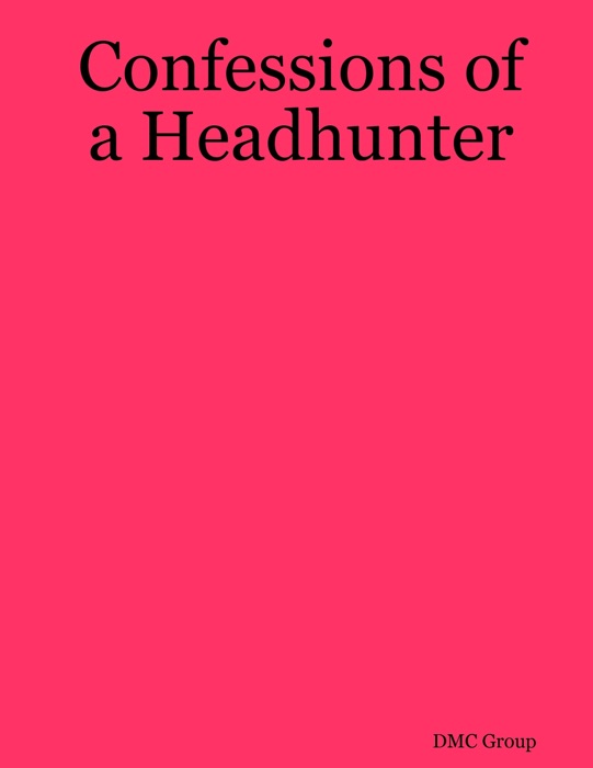 Confessions of a Headhunter