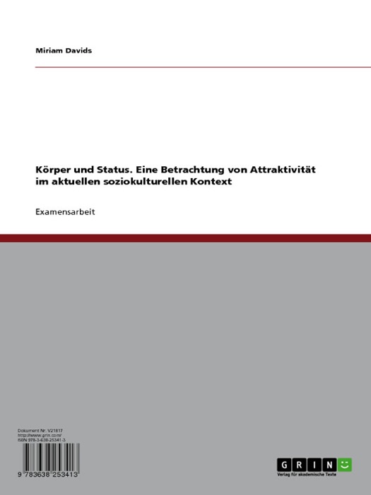 Körper und Status. Eine Betrachtung von Attraktivität im aktuellen soziokulturellen Kontext