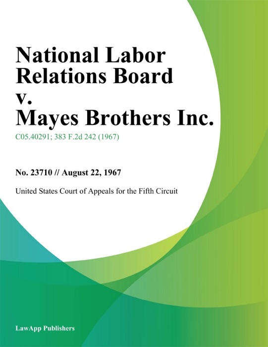 National Labor Relations Board v. Mayes Brothers Inc.