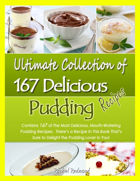 Ultimate Collection of 167 Delicious Pudding Recipes