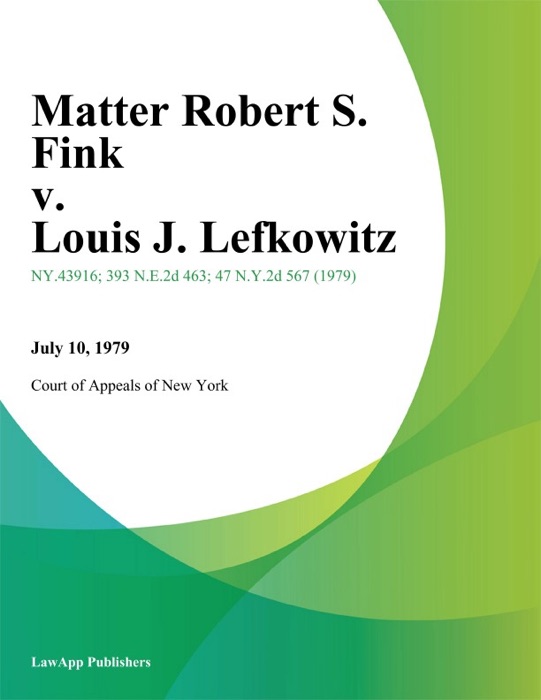 Matter Robert S. Fink v. Louis J. Lefkowitz
