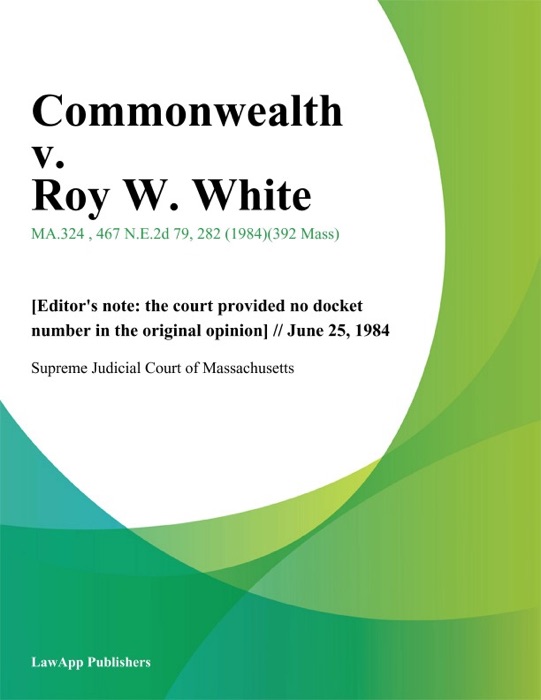 Commonwealth v. Roy W. White