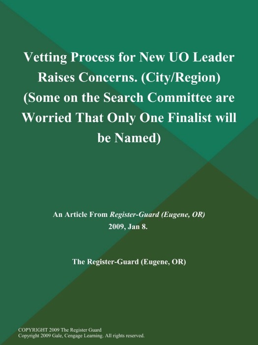 Vetting Process for New UO Leader Raises Concerns (City/Region) (Some on the Search Committee are Worried That Only One Finalist will be Named)
