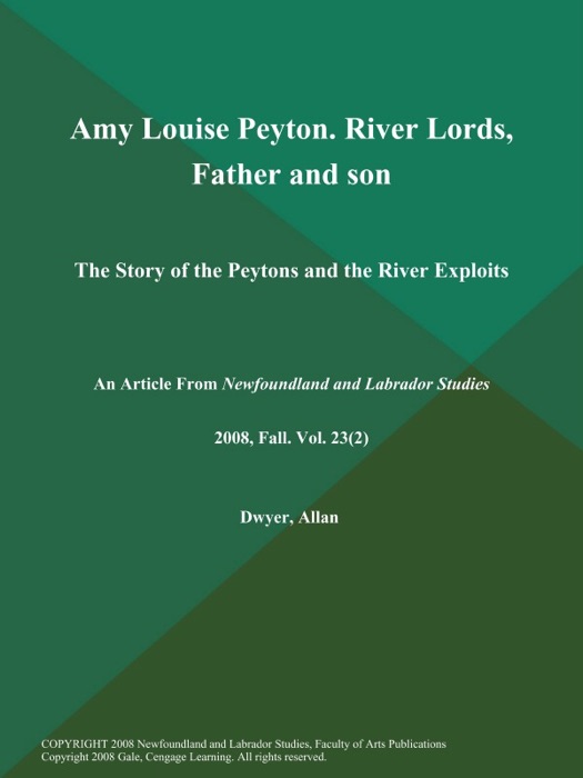 Amy Louise Peyton. River Lords, Father and son: The Story of the Peytons and the River Exploits