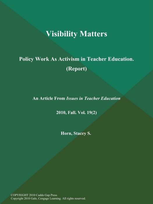 Visibility Matters: Policy Work As Activism in Teacher Education (Report)