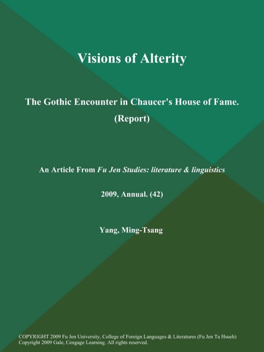 Visions of Alterity: The Gothic Encounter in Chaucer's House of Fame (Report)