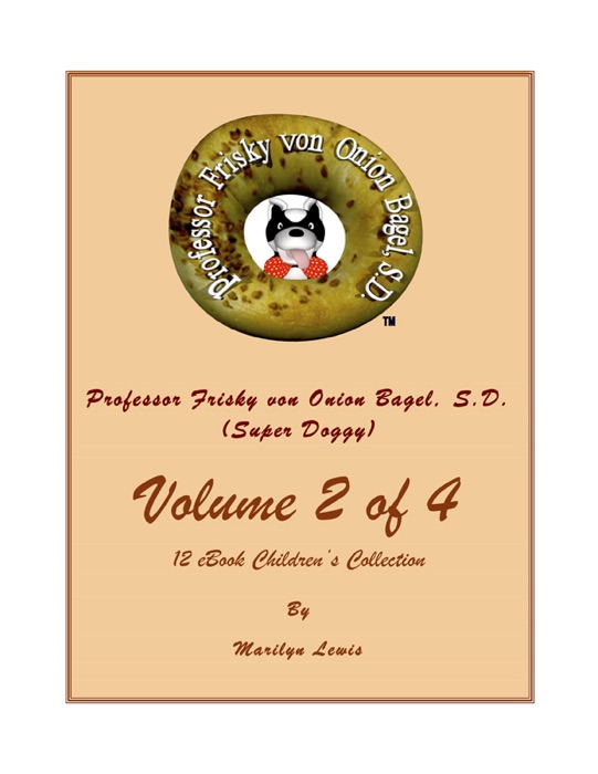 Volume 2 of 4, Professor Frisky von Onion Bagel, S.D. (Super Doggy) of 12 ebook Children's Collection