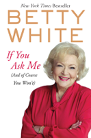 Betty White - If You Ask Me artwork