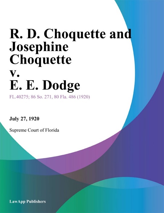 R. D. Choquette and Josephine Choquette v. E. E. Dodge