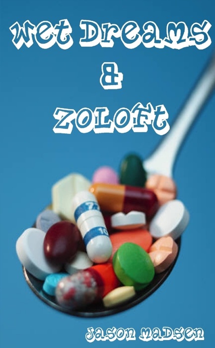 Wet Dreams & Zoloft