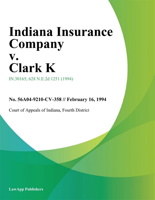 Indiana Insurance Company v. Clark K.