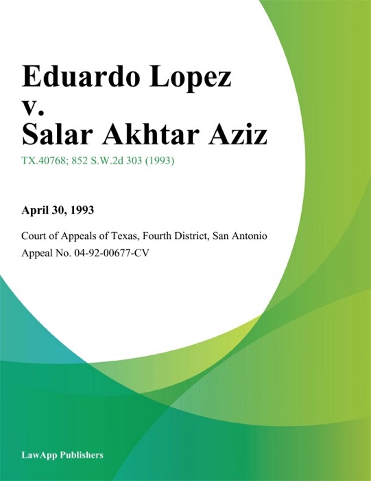 Eduardo Lopez v. Salar Akhtar Aziz