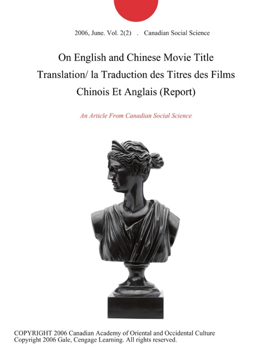 On English and Chinese Movie Title Translation/ la Traduction des Titres des Films Chinois Et Anglais (Report)