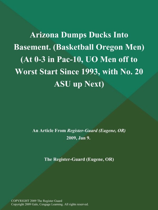 Arizona Dumps Ducks Into Basement (Basketball Oregon Men) (At 0-3 in Pac-10, UO Men off to Worst Start Since 1993, with No. 20 ASU up Next)