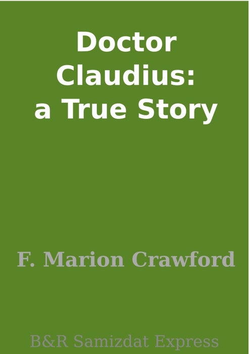 Doctor Claudius: a True Story