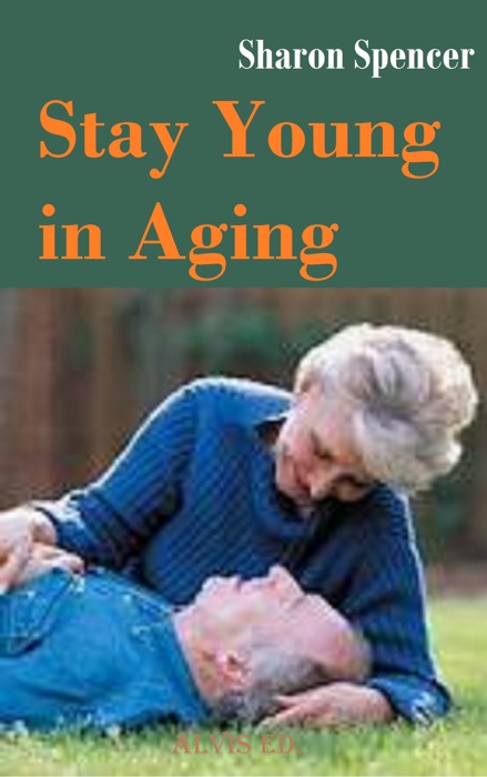 Stay Young In Aging