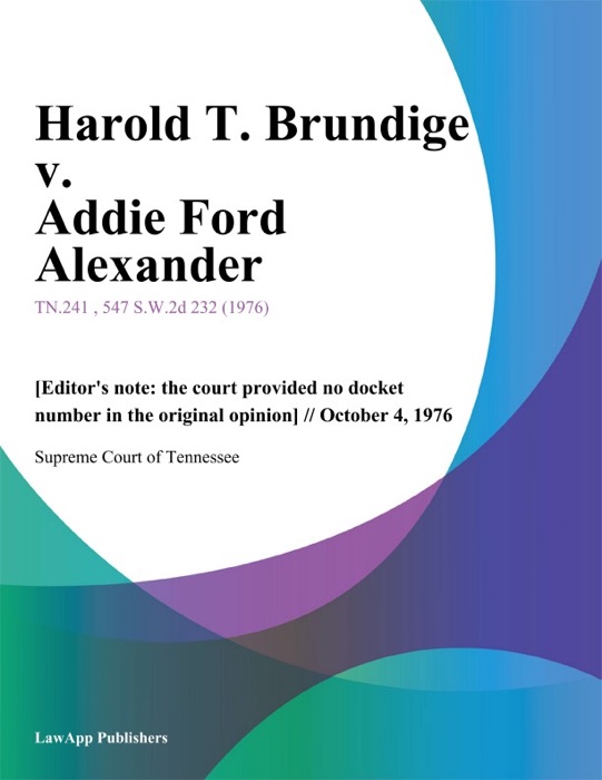 Harold T. Brundige v. Addie Ford Alexander