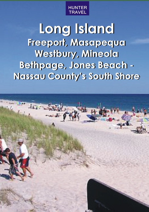 Long Island: Freeport, Masapequa, Westbury, Mineola, Bethpage, Jones Beach - Nassau County's South Shore