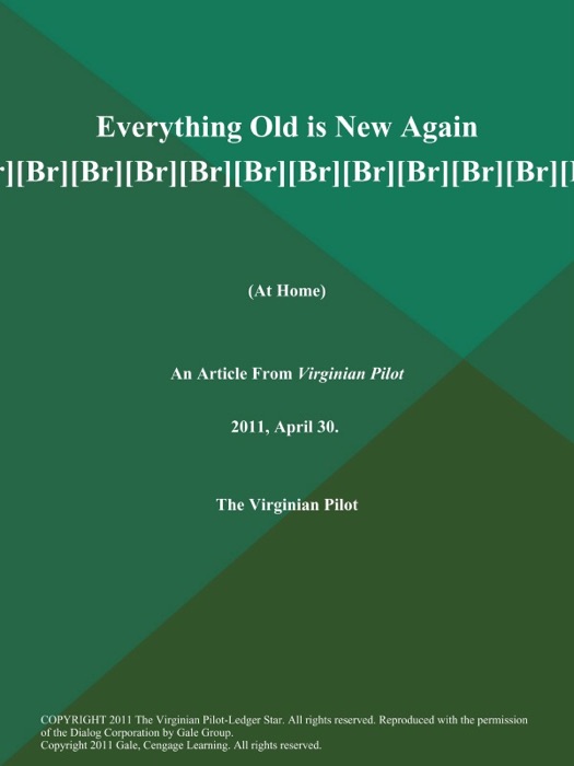 Everything Old is New Again [Br][Br][Br][Br][Br][Br][Br][Br][Br][Br][Br][Br][Br][Br] (At Home)