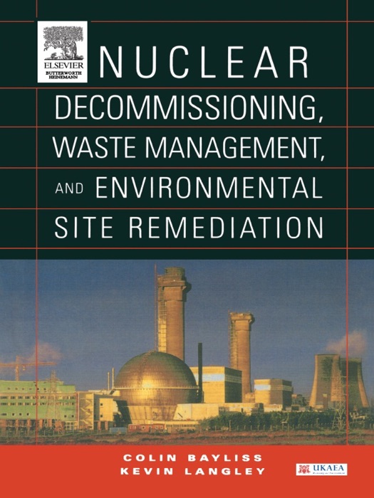 Nuclear Decommissioning, Waste Management, and Environmental Site Remediation (Enhanced Edition)