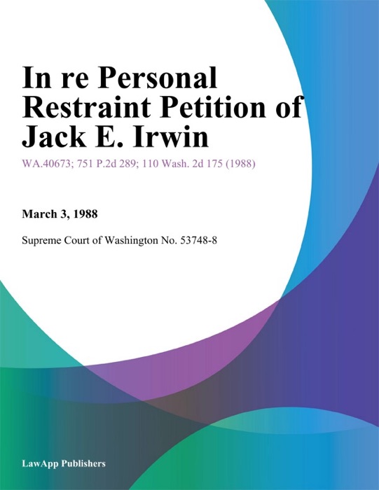 In Re Personal Restraint Petition Of Jack E. Irwin